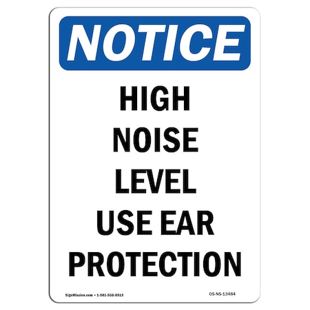 Signmission OSHA Notice Sign, High Noise Level Use Ear Protection, 24in X 18in Decal, 18" W, 24" H, Portrait OS-NS-D-1824-V-13484